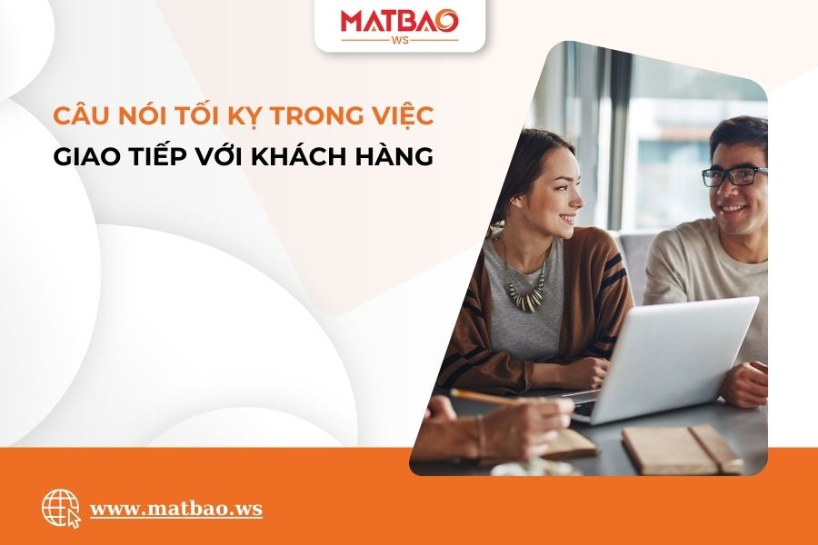 Câu nói tối kỵ trong việc giao tiếp với khách hàng