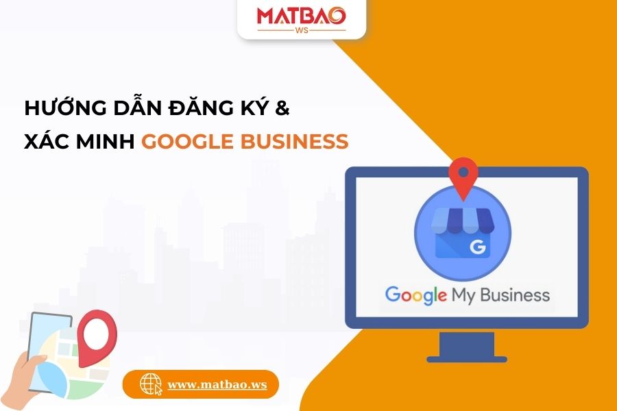 Hướng dẫn đăng ký và xác minh Google Business