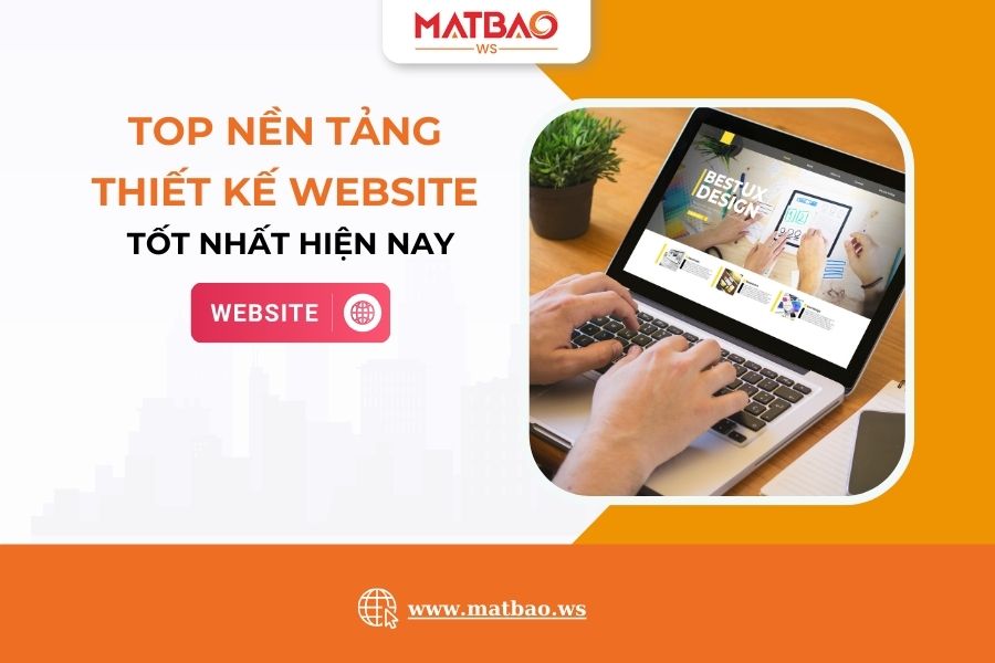 Nền tảng thiết kế Website tốt nhất hiện nay