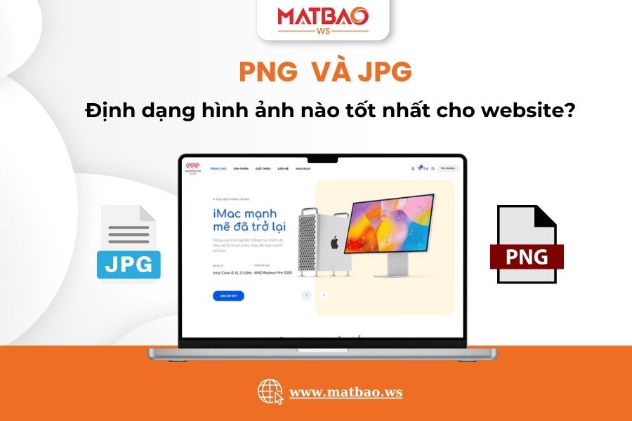 PNG và JPG: định dạng hình ảnh nào tốt nhất cho website?