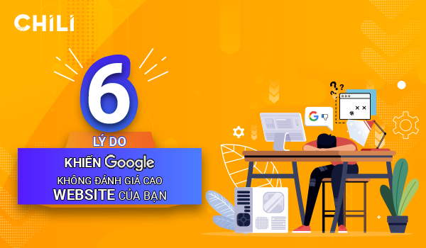 6 Lý Do Khiến Google Không Đánh Giá Cao Website Của Bạn - 6