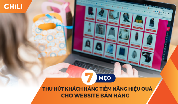 7 Mẹo thu hút khách hàng tiềm năng hiệu quả cho Website bán hàng - 1