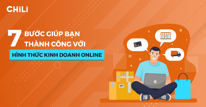 7 Bước Giúp Bạn Thành Công Với Hình Thức Kinh Doanh Online - 1