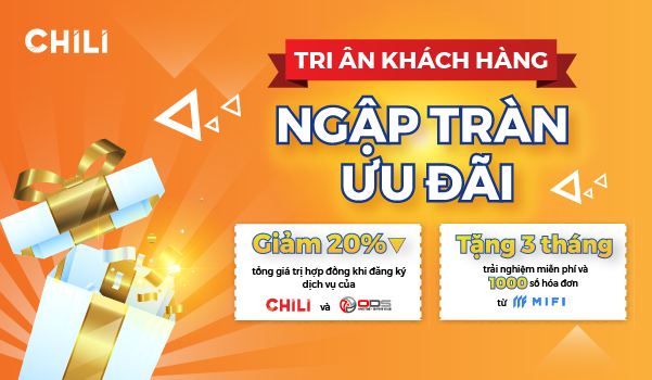 CHILI Tri Ân Khách Hàng Với Ưu Đãi “Nhân 4 Lợi Ích” - 20