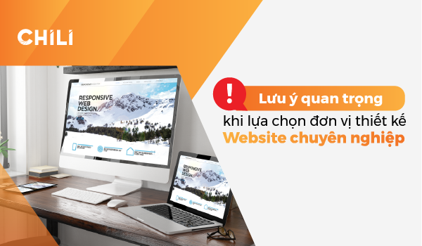 Lưu Ý Quan Trọng Khi Lựa Chọn Đơn Vị Thiết Kế Website Chuyên Nghiệp - 2