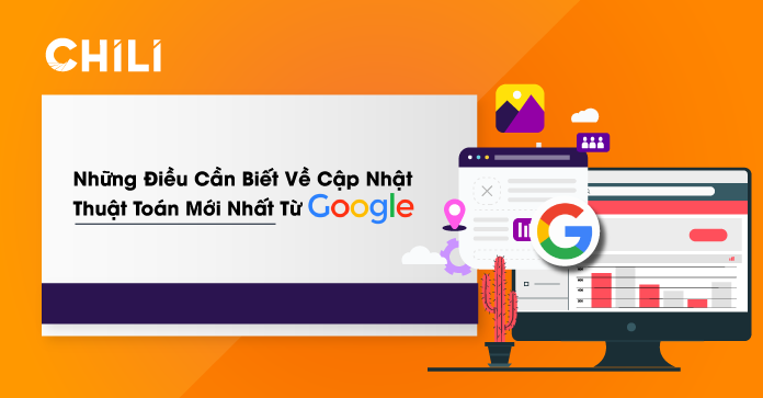 Những Diều Doanh Nghiệp Cần Biết Về Cập Nhật Thuật Toán Mới Nhất Từ Google