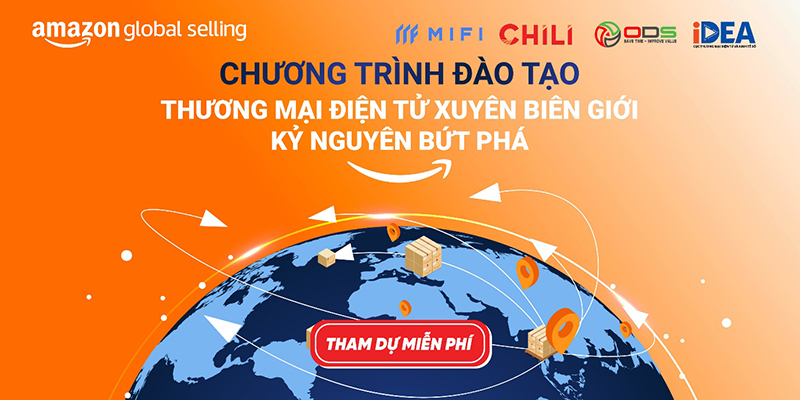 Chili, ODS và Mifi đồng hành cùng Amazon Global Selling tổ chức khóa 2 chương trình đào tạo "Thương mại điện tử xuyên biên giới: Kỷ nguyên bứt phá" - 3