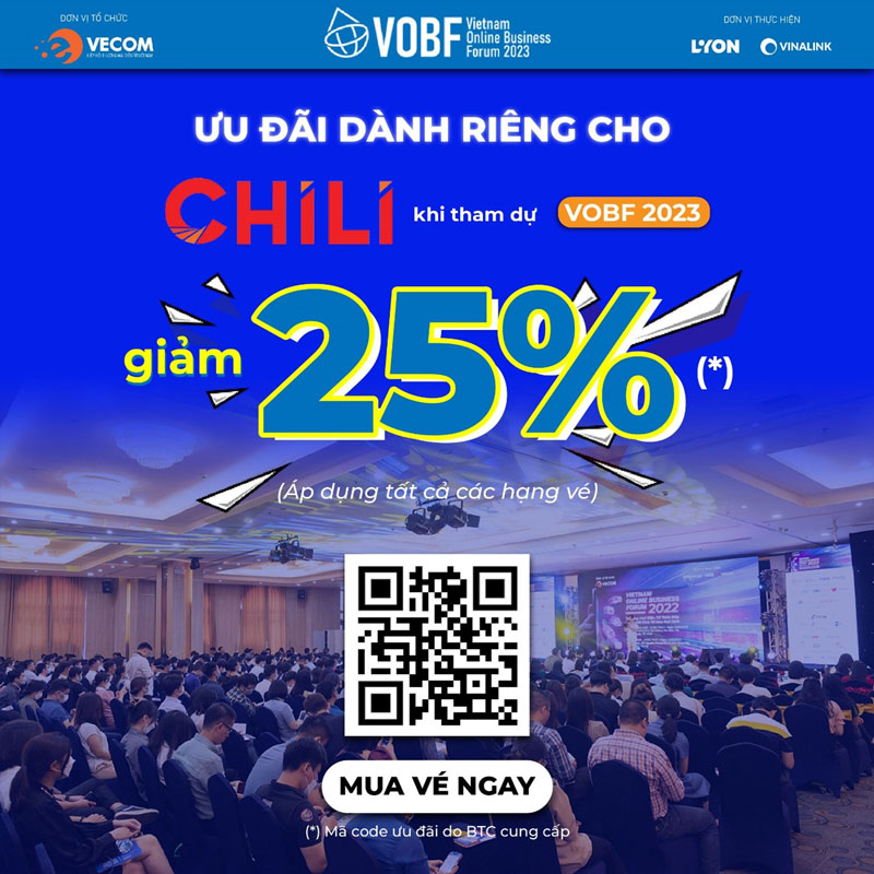 Ưu đãi dành riêng cho Chili tại Diễn đàn Toàn cảnh thương mại điện tử Việt Nam 2023 (VOBF 2023) - 2